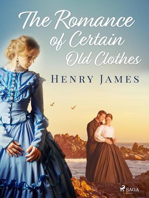 cover image of The Romance of Certain Old Clothes